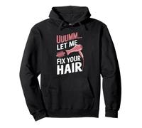 Uuumm Let ME Fix Your Hair Forbici Barbiere Joke Uomini Donne Felpa con Cappuccio