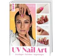 UV Nail Art. Grundlagen - Techniken - Nageldesigns.: Von Salome Drechsel aka @meloo_nails