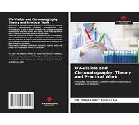 UV-Visible and Chromatography: Theory and Practical Work: Analytical Techniques: Characterisation, Analysis and Separation of Mixtures