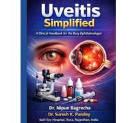 Uveitis Simplified: A Clinical Handbook for the Busy Ophthalmologist