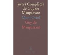 uvres Complètes de Guy de Maupassant: Mont-Oriol