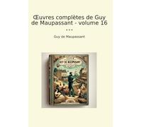 Œuvres complètes de Guy de Maupassant - volume 16