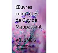 Œuvres complètes de Guy de Maupassant: VOLUME 5