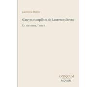 ¿uvres complètes de Laurence Sterne: En six tomes, Tome 1