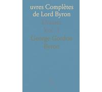 uvres Complètes de Lord Byron: Drames