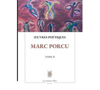 Œuvres Poétiques Tome 2 Marc Porcu