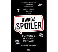 Uwaga, spoiler! Dlaczego kochamy seriale