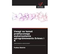 Uwagi na temat praktycznego wykorzystania oprogramowania Eviews i R: Zastosowanie w ekonometrii
