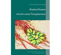 Uwe Auf Der Straße Shadow Disease chronic active Toxoplasmosis (Tascabile)