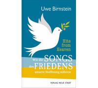 Uwe Birnstein Hits from Heaven: Wie die SONGS DES FRIEDENS un (Copertina rigida)