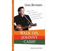 Uwe Birnstein Walk on, Johnny Cash: Warum der „Man in Black“ (Copertina rigida)