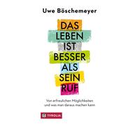 Uwe Bösche Das Leben ist besser als sein Ruf: Von erfreu (Copertina rigida)