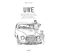 Uwe: Ein Buch über die Liebe - und von jetzt auf gleich war alles anders - aber die Liebe bleibt ...