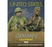 Uwe Feist United States vs. German Equipment 1945 (Copertina rigida)