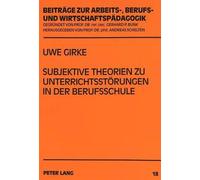 Uwe Girke Subjektive Theorien Zu Unterrichtsstoerungen in Der Berufs (Tascabile)
