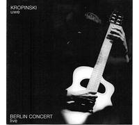 Uwe Kropinski - Berlin Concert