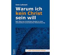 Uwe Lehnert Warum Ich Kein Christ Sein Will (Copertina rigida)