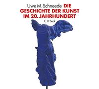 Uwe M. Schneede Die Geschichte der Kunst im 20. Jahrhundert: (Copertina rigida)