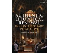 Uwe Michael Lan Authentic Liturgical Renewal in Contemporary Perspec (Tascabile)