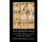 Uwe Michael Lang The Roman Mass (Copertina rigida)