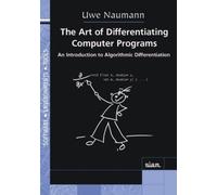 Uwe Naumann The Art of Differentiating Computer Programs (Tascabile)