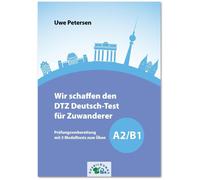 Uwe Petersen Wir schaffen den DTZ Deutsch-Test für Zuwanderer A2/B1: (Tascabile)