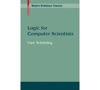 Uwe Schöning Logic for Computer Scientists (Tascabile)