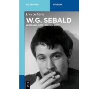 Uwe Schütte W.G. Sebald (Tascabile) De Gruyter Studium