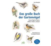 Uwe Westphal Ch Das große Buch der Gartenvögel: Unsere Vögel (Copertina rigida)