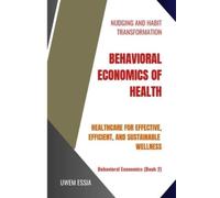 Uwem Essia Behavioral Economics of Health (Tascabile) Behavioral Economics