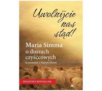 Uwolnijcie nas stąd! Maria Simma o duszach czyśćcowych