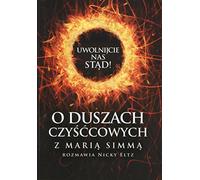 Uwolnijcie nas stad O duszach czysccowych z Maria Simma rozmawia Nicky Eltz