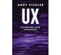 UX: Optimizing User Experience: 3
