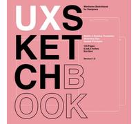 UX Sketchbook: Mobile & Desktop Wireframe Templates, Sketching Tips and Gestalt Principles for UX Designers
