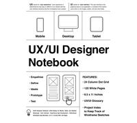 UX/UI Designer Notebook (White): UX/UI Design for Mobile, Tablet, and Desktop - Sketchpad - User Interface - Experience App Development - Sketchbook - ... App MockUps - 8.5 x 11 Inches With 120 Pages