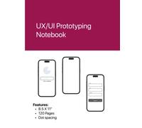 UX/UI Prototyping Notebook: Mobile Design Tool for Product Manager, Mobile App Developers and UX Designers