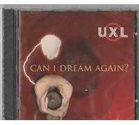 UXL - CAN I DREAM AGAIN?