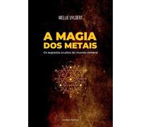 Uyldert Mellie A Magia Dos Metais (Tascabile)