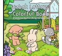 Uzbek Letters: Colorful Book: O‘zbekcha Harflar: Rang-barang Kitob