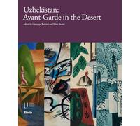 Uzbekistan: Avant-garde in the desert. Ediz. a colori