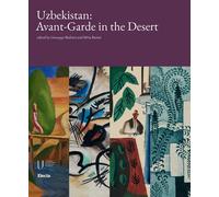 Uzbekistan: Avant-garde in the desert. Ediz. a colori - [Electa]