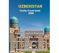 UZBEKISTAN Family Travel Guide 2026