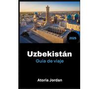 Uzbekistán Guía de viaje 2025