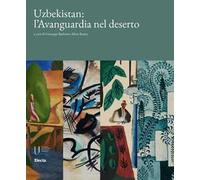 Uzbekistan: l'avanguardia nel deserto. Ediz. a colori