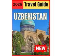 UZBEKISTAN TRAVEL GUIDE 2026