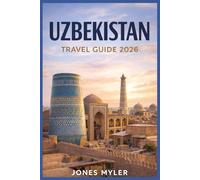 Uzbekistan Travel Guide 2026: Avoid Costly Mistakes, Plan Smart Itineraries, and Travel With Confidence Using a Clear Step-by-Step Framework