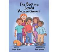 Uzma Akser The Boy who Loved Vacuum Cleaners (Tascabile)