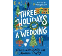 Uzma Jalaluddin Marissa Stapley Three Holidays and a Wedding (Tascabile)