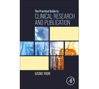 Uzung Yoon The Practical Guide to Clinical Research and Publication (Tascabile)