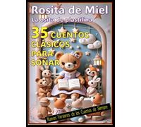 V- 35 Rosita de Miel- La Osita de Plastilina: 35 Cuentos Clásicos Para Soñar: 32